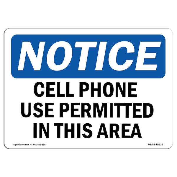 Safety Sign, OSHA Notice, 18" Height, NOTICE Cell Phone Use Permitted In This Area Sign, Landscape